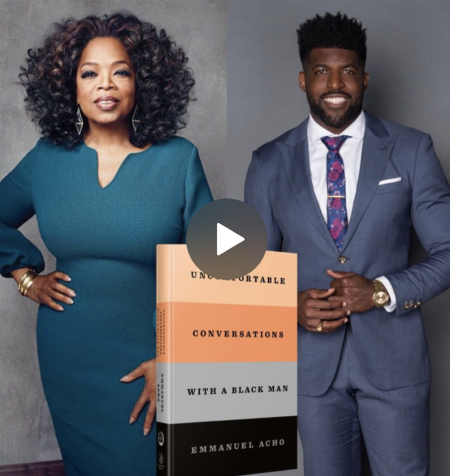 Emmanuel Acho teams up with Oprah to release Uncomfortable Conversations with a Black Man, the book, 2020