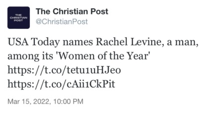 The Christian Post tweeted a link to its news story about USA Today naming Rachel Levine, a man who identifies as a woman, on its "Women of the Year" list. Twitter censored the post and suspended CP for referring to Levine as "a man."