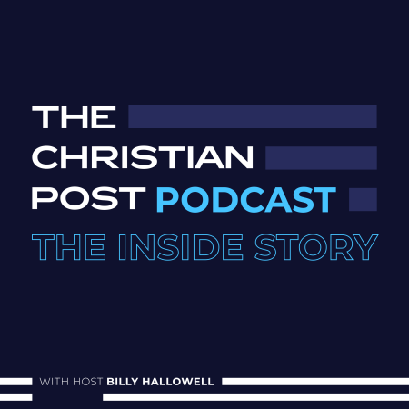 The Christian Post Podcast: The Inside Story