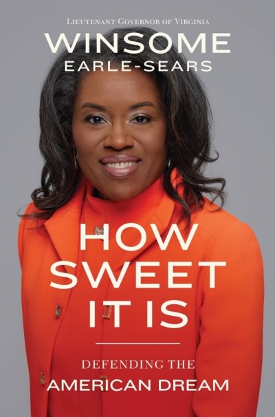 "How Sweet It Is: Defending the American Dream" by Virginia Lieutenant Governor Winsome Sears. 