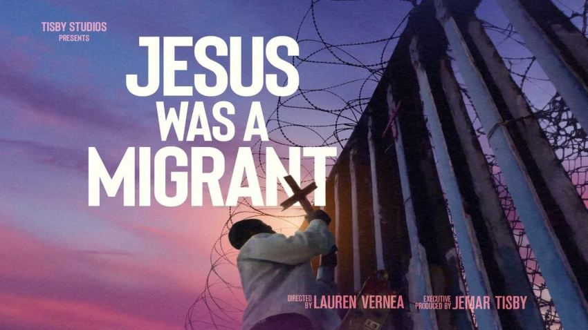 A promotional image for the documentary "Jesus Was A Migrant" from Tisby Studios.