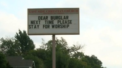 East Side Church in Tulsa, Oklahoma used their church sign to invite a burglar to "stay for the service" the next time he or she came dropped by.
