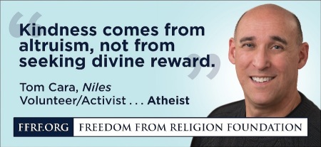 Freedom From Religion Foundation billboard featuring atheist volunteer Tom Cara and the quote "Kindness comes from altruism, not from seeking divine reward," put up in Chicago in December, 2014.