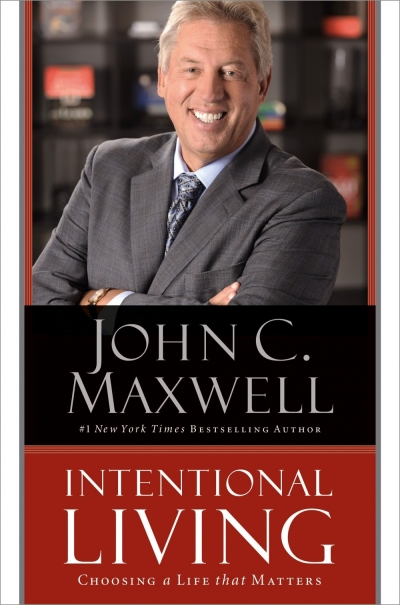 Intentional Living, John Maxwell