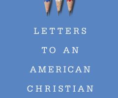 'Letters to an American Christian' author: What does the Gospel have to do with politics?