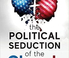 What I mean when I speak of the political seduction of the Church