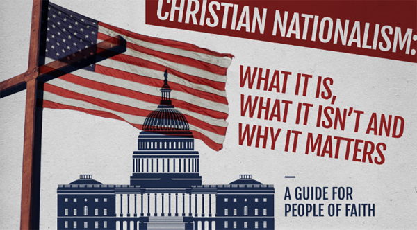 Christian nationalism: What it is, what it isn’t and why it matters — a guide for people of faith