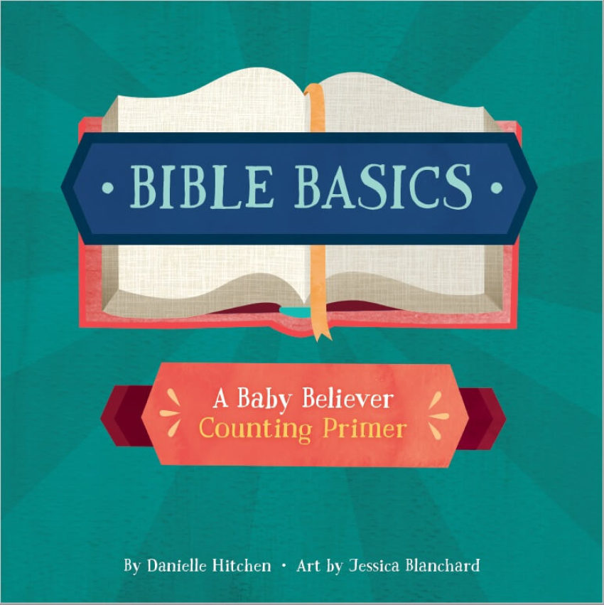 "Bible Basics: A Baby Believer Counting Primer" by Danielle Hitchen of Catechesis Books.