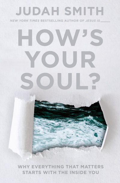 How's Your Soul? Why Everything Starts with the Inside You, by Judah Smith