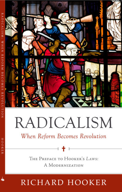 Radicalism: When Reform Becomes Revolution. The Preface To Hooker's Laws: A Modernization