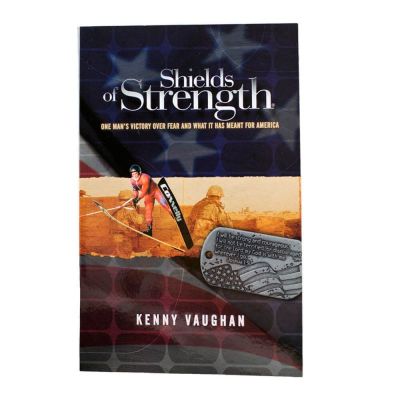 Cover of non-fiction title 'Shields of Strength' by author Kenny Vaughan, which chronicles how Vaughan overcomes fear in life and how he helps men and women in the armed forces do the same.