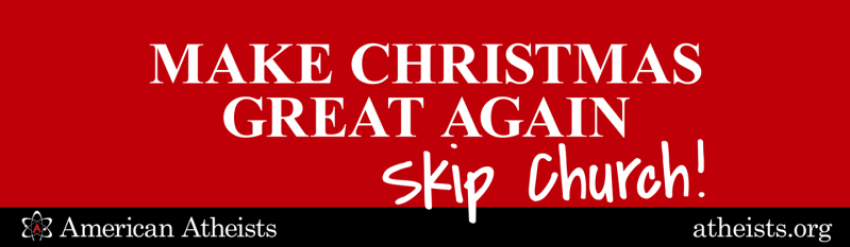 American Atheists Christmas billboard for December 2016, encouraging people to skip church.