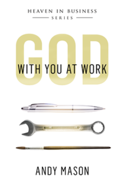 God With You At Work, by Andy Mason