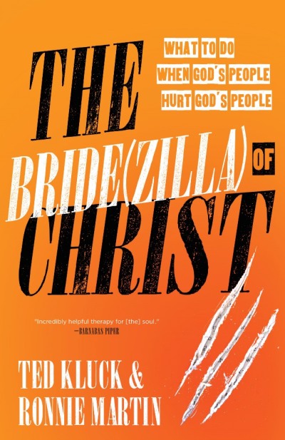 The Bride(zilla) of Christ: What To Do When God's People Hurt God's People