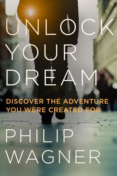 Unlock Your Dream, by Philip Wagner