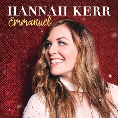 Hannah Kerr released her Christmas EP, 'Emmanuel' on Oct 20, 2017.