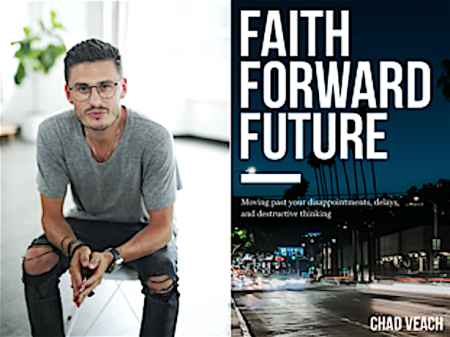 Best-selling author and popular Los Angeles-based Pastor Chad Veach released "Faith Forward Future" November 28, 2017.