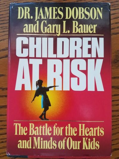Children at Risk: The Battle for the Hearts and Minds of Our Kids (1990), by Dr. James Dobson and Gary Bauer.
