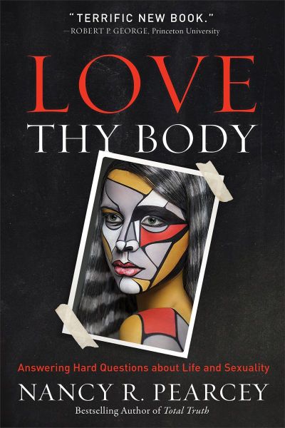 Love Thy Body: Answering Hard Questions about Life and Sexuality.