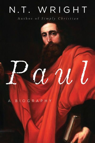 Paul: A Biography by N.T. Wright