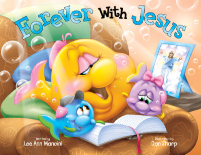 Young children will learn about eternity with Jesus in upcoming book, Forever With Jesus, 2018.