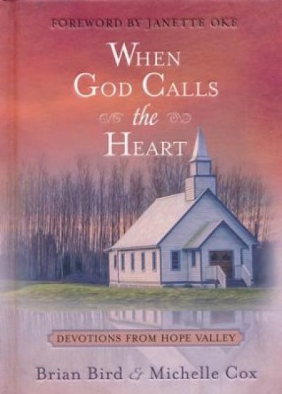 When God Calls the Heart: Devotions from Hope Valley Hardcover, February 1, 2018