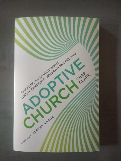 Adoptive Church (Youth, Family, and Culture): Creating an Environment Where Emerging Generations Belong by Chap Clark, released in October 2018.