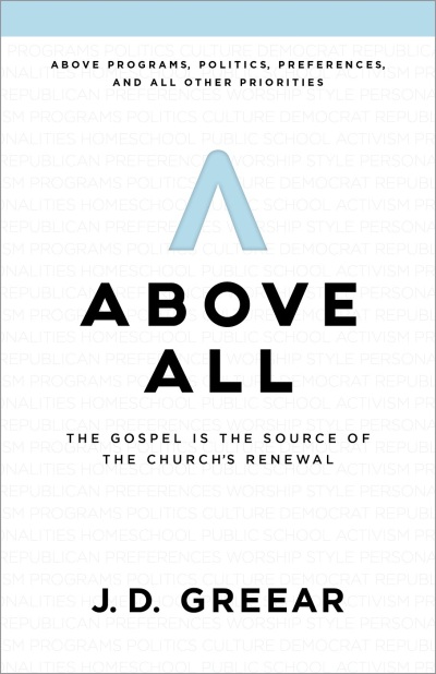 The 2019 book 'Above All: The Gospel is the Source of the Church's Renewal,' by Southern Baptist Convention President J.D. Greear. 