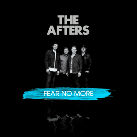 The Afters latest album" Fear No More" drops May 31, 2019.