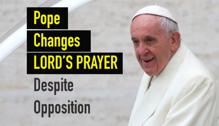 Pope Francis changes Lord's Prayer