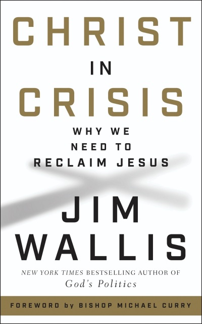 The 2019 book 'Christ in Crisis: Why we need to reclaim Jesus' by Jim Wallis. 