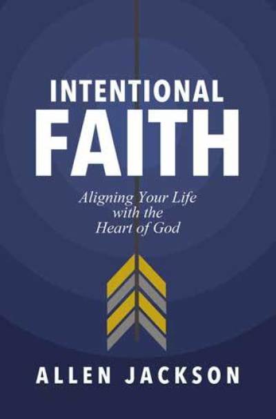 'Intentional Faith' by Allen Jackson.