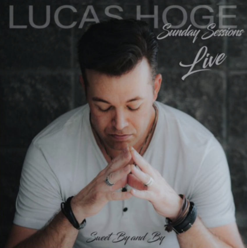 Lucas Hoge "Sunday Sessions" song exclusive premiere, "Sweet By and By." 