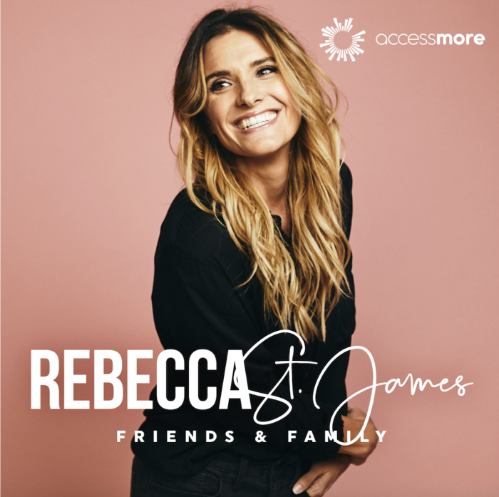 Rebecca St James launches new podcast 'REBECCA ST. JAMES FRIENDS AND FAMILY'
