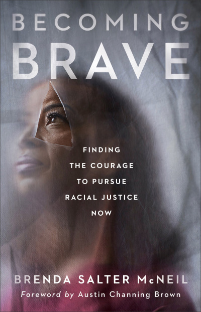The cover art for Rev. Brenda Salter McNeil's new book, 'Becoming Brave: Finding the Courage to Pursue Racial Justice Now.'