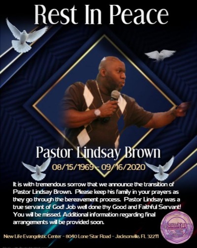 New Life Evangelistic Center in Jacksonville, Florida, announces the death of its Pastor Lindsay Brown. 