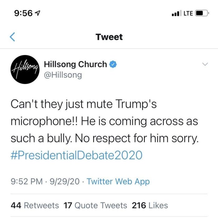 A controversial tweet that was inadvertently posted and quickly deleted from the Twitter account of Hillsong Church during the presidential debate on Tuesday September 29, 2020.