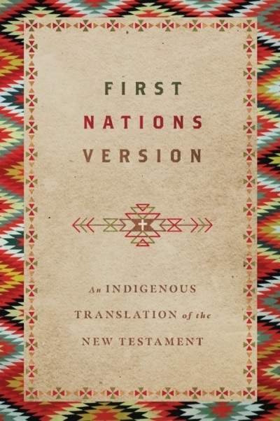The front cover of the 'First Nations Version: An Indigenous Translation of the New Testament,' released on Aug. 31, 2021. 