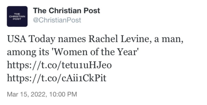 The Christian Post tweeted a link to its news story about USA Today naming Rachel Levine, a man who identifies as a woman, on its 'Women of the Year' list. Twitter censored the post and suspended CP for referring to Levine as 'a man.'