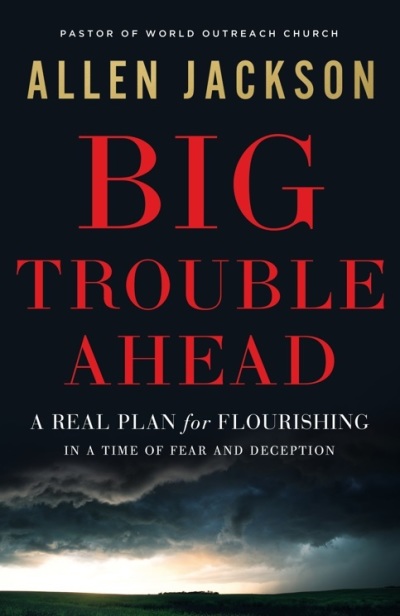 The book 'Big Trouble Ahead' by Pastor Allen Jackson, which was released by Thomas Nelson in August 2022. 
