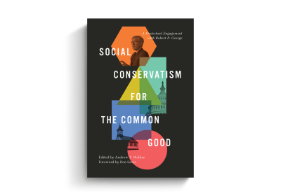 Social Conservatism for the Common Good