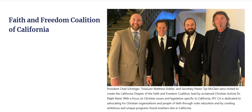 A screenshot of a now-archived page from the Faith and Freedom Coalition of California website featuring an undated photo of FFCCA treasurer Matthew Dobler (left), Faith and Freedom Coalition founder Dr. Ralph Reed, FFCCA president Chad Schnitger, and FFCCA Secretary Pastor Tye McClain.