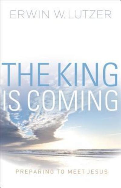 Cover of The King is Coming book by Dr. Erwin Lutzer