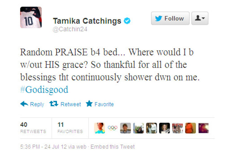 WNBA MVP Tamika Catchings, who is in London at the Summer Games this year, often includes in her tweets the hashtag 'Godisgood.'