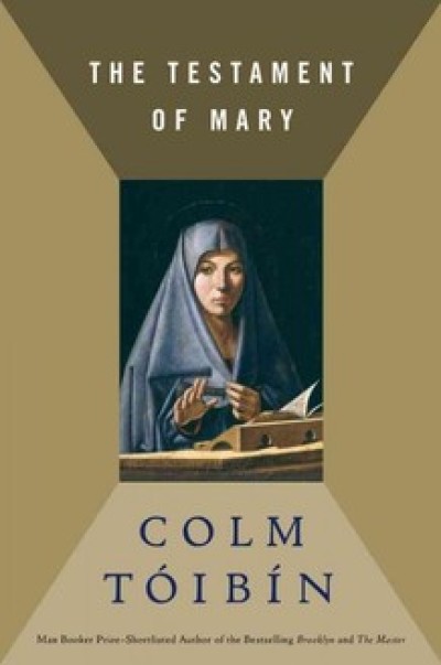 'The Testament of Mary' by Colm Toibin offers an unorthodox portrayal of Jesus' mother.