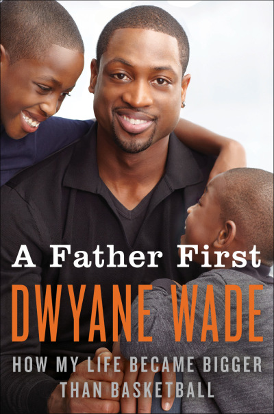 The cover of Dwyane Wade's first book on fatherhood.