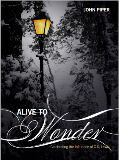 The cover art for John Piper's latest E-book, Alive to Wonder: Celebrating the Influence of C.S. Lewis.