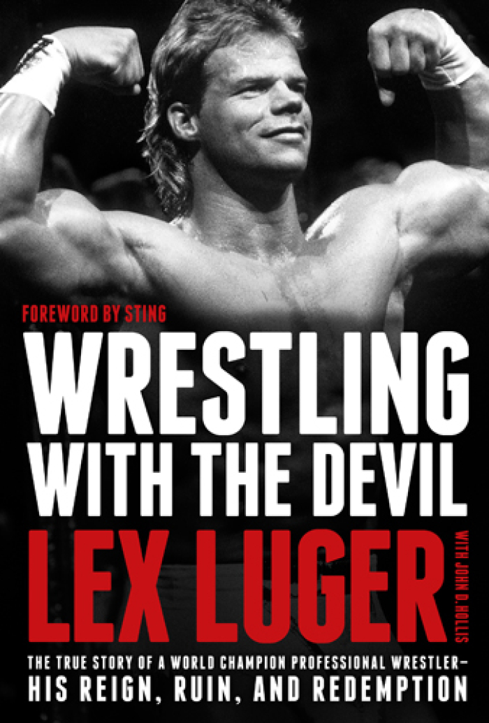 In his autobiography, former pro wrestler Larry Pfohl, 'Lex Luger,' shares the story of his reign, ruin, and redemption.