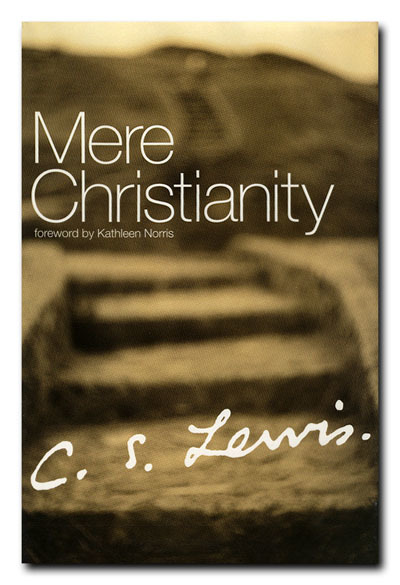 Mere Christianity.