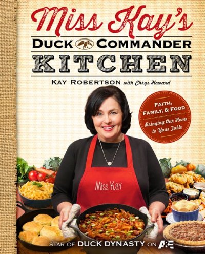 Miss Kay of 'Duck Dynasty' fame will release her new cookbook, 'Miss Kay's Duck Commander Kitchen: Faith, Family, and Food--Bringing Our Home to Your Table' on Nov. 5, 2013.